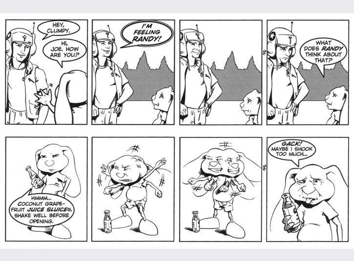 More idiocy with Joe and his best friend Clumpy the lop-eared rabbit! Original art for each strip measures 4 x 13. Pen and ink and zip-a-tone with digital lettering.